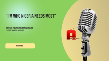 “I’m Who Nigeria Needs Most”  Osagiede Ogbeowemwenkon Osemwende 2023 Presidential Aspirant